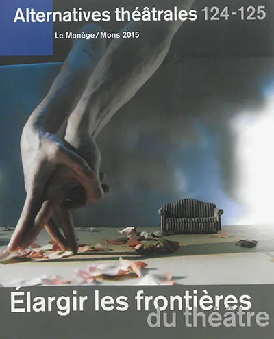 Alternatives théâtrales, n° 124-125. Elargir les frontières du théâtre
