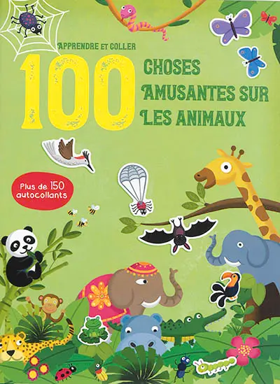 100 choses amusantes sur les animaux : apprendre et coller