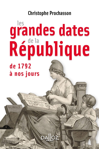 Les grandes dates de la République : de 1792 à nos jours