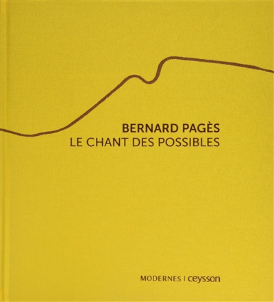 Bernard Pagès : le chant des possibles