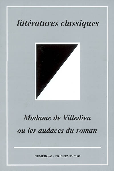Littératures classiques, n° 61. Madame de Villedieu ou Les audaces du roman