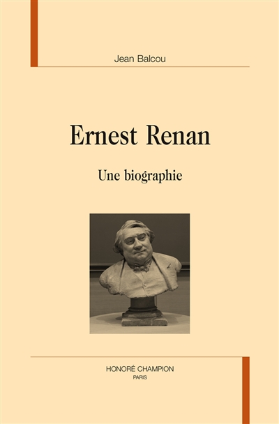 Ernest Renan : une biographie