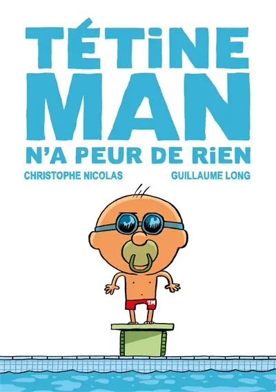 Tétine Man. Vol. 3. Tétine Man n'a peur de rien