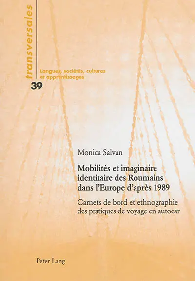 Mobilités et imaginaire identitaire des Roumains dans l'Europe d'après 1989 : carnets de bord et ethnographie des pratiques de voyage en autocar
