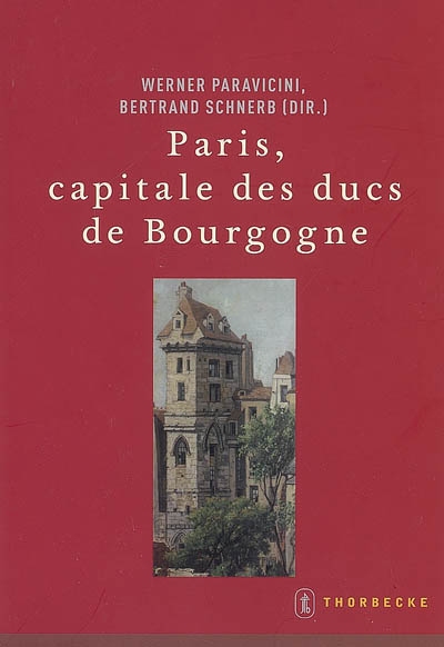 Paris, capitale des ducs de Bourgogne