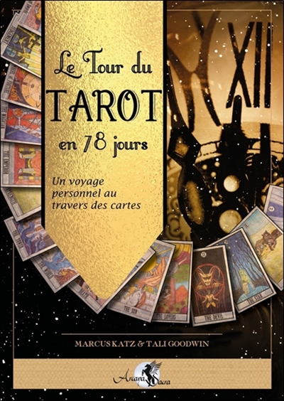 Le tour du tarot en 78 jours : un voyage personnel au travers des cartes