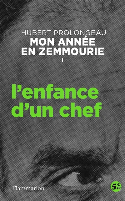 Mon année en Zemmourie. Vol. 1. L'enfance d'un chef