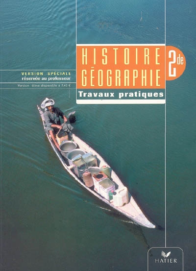 Histoire-géographie 2de : travaux pratiques, version spéciale réservée au professeur