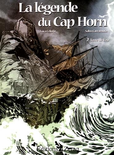 La légende du cap Horn. Vol. 2. Terre de Feu