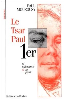 Le tsar Paul 1er : la puissance et la peur