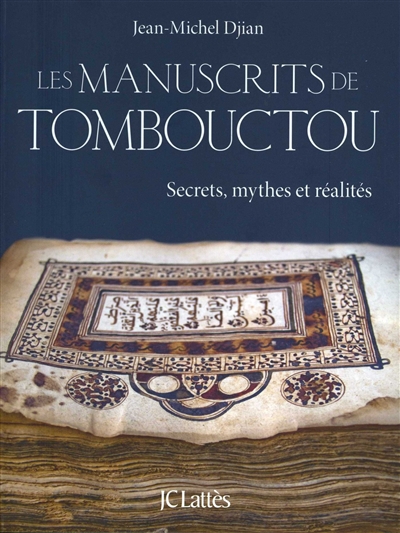 Les manuscrits de Tombouctou : secrets, mythes et réalités
