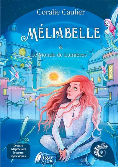 Méliabelle : Et Le Monde de Lumières : Tome 1