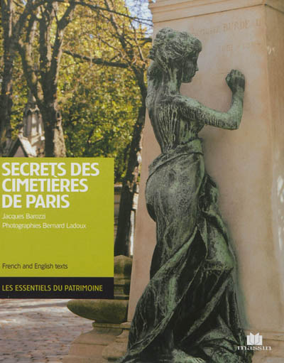 Secrets des cimetières de Paris. Secrets of the Paris Cemeteries