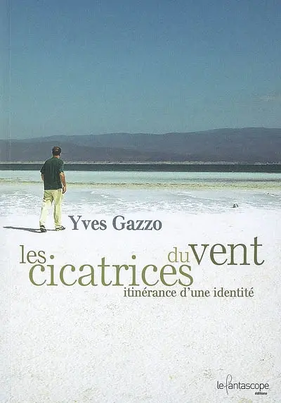 Les cicatrices du vent : itinérance d'une identité