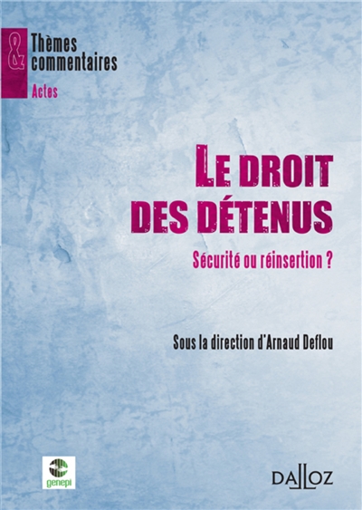 Le droit des détenus : sécurité ou réinsertion ? : 2010