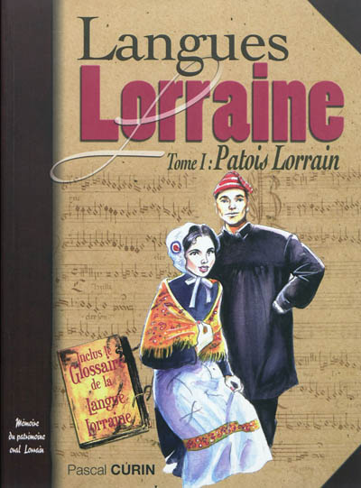 Langues, Lorraine. Vol. 1. Patois lorrains