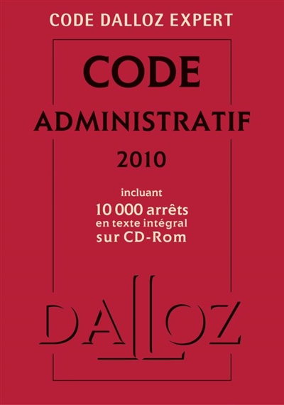 Code administratif 2010 : incluant 13.000 arrêts en texte intégral sur CD-ROM