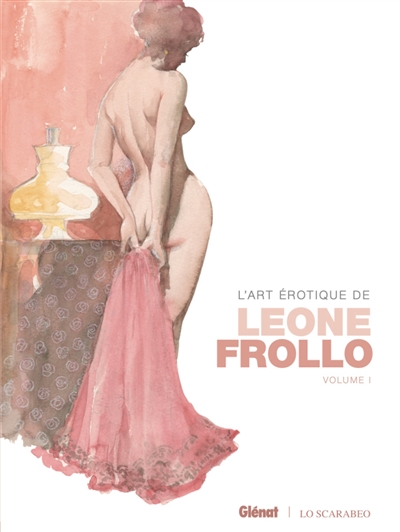 L'art érotique de Léone Frollo. Vol. 1