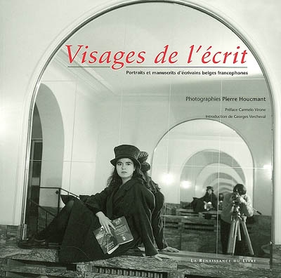 Visages de l'écrit : photographies et manuscrits de 50 écrivains belges francophones