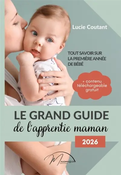 Le grand guide de l'apprentie maman Le grand guide de l'apprentie maman