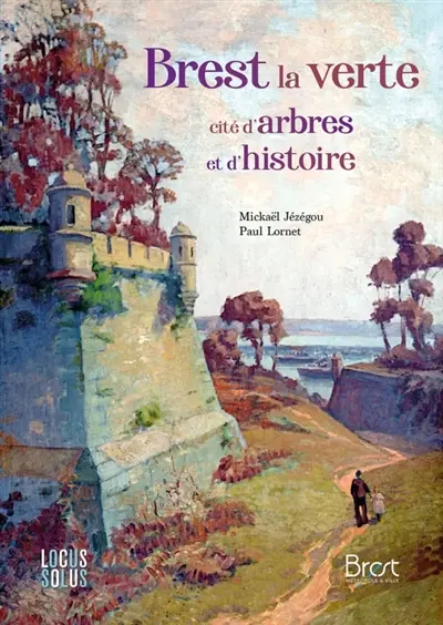 Brest la verte : cité d'arbres et d'histoire
