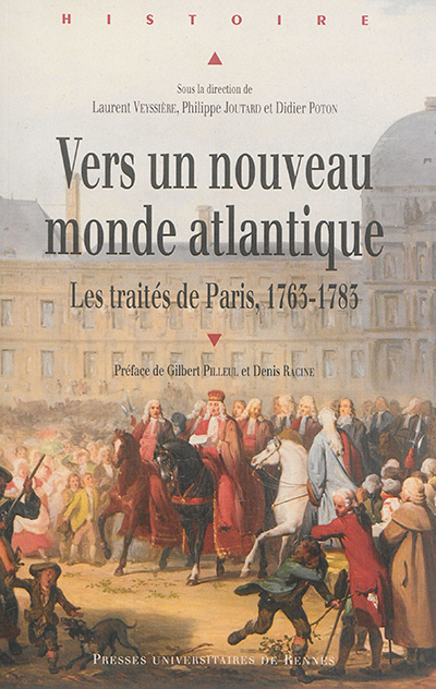 Vers un nouveau monde atlantique : les traités de Paris, 1763-1783
