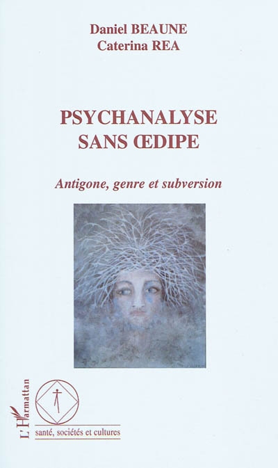 Psychanalyse sans Oedipe : Antigone, genre et subversion