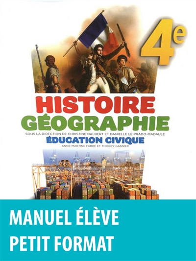 Histoire géographie 4e. Education civique 4e : manuel élève, petit format