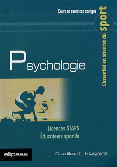 Psychologie : cours et exercices corrigés : licences STAPS, éducateurs sportifs