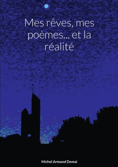 Mes rêves, mes poèmes... et...