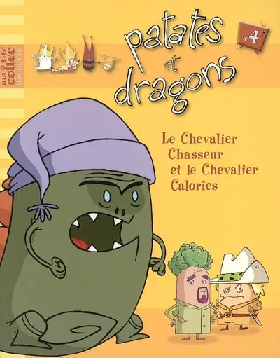 Patates et dragons. Vol. 4. Le chevalier Chasseur et le chevalier Calories