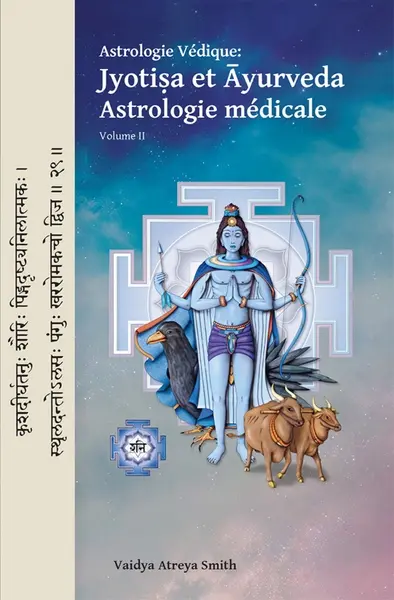 Astrologie védique. Vol. 2. Jyotisa et Ayurveda : astrologie médicale