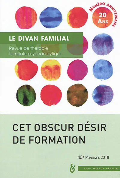 Divan familial (Le), n° 40. Cet obscur désir de formation