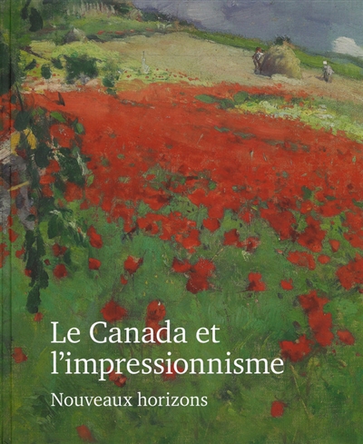 Le Canada et l'impressionnisme : nouveaux horizons, 1880-1930