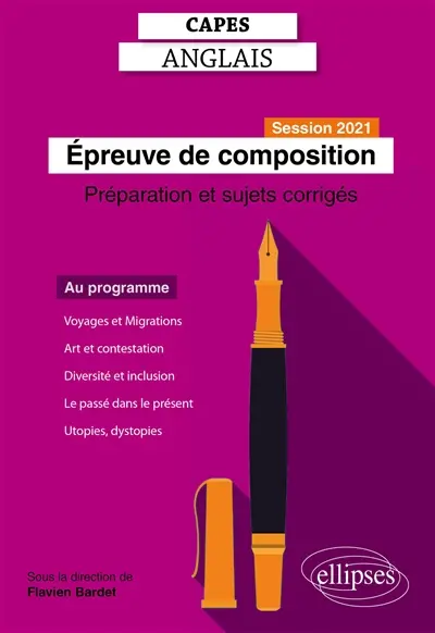 Epreuve de composition au Capes d'anglais : session 2021 : préparation et sujets corrigés