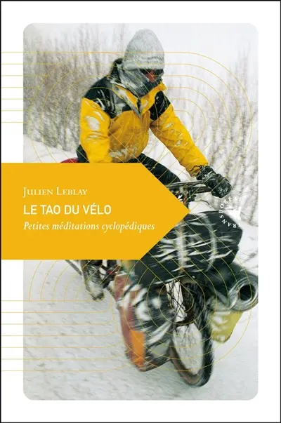 Le tao du vélo : petites méditations cyclopédiques