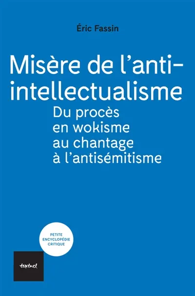 Misère de l'anti-intellectualisme : du procès en wokisme au chantage à l'antisémitisme