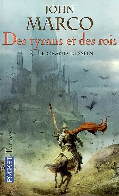 Des tyrans et des rois. Vol. 2. Le grand dessein