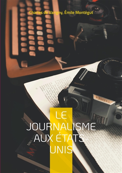 Le journalisme aux Etats-Unis : Une exploration de l'évolution de la presse américaine