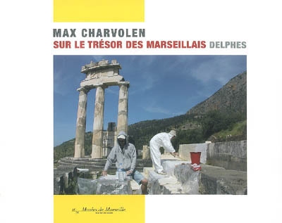 Max Charvolen, sur le trésor des Marseillais, Delphes