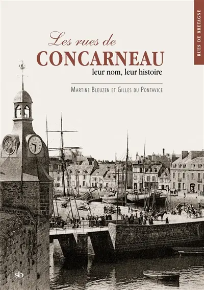 Les rues de Concarneau : leur nom, leur histoire
