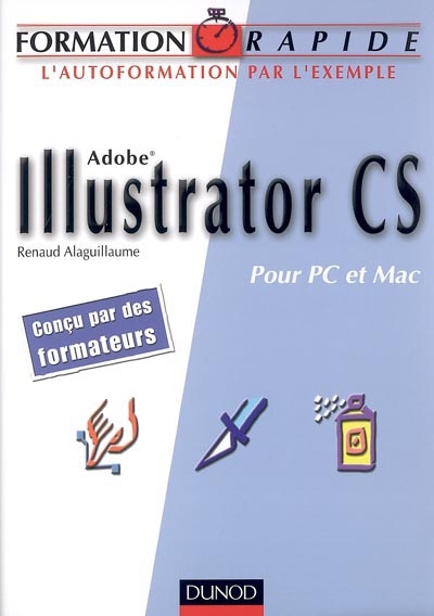Adobe Illustrator CS : pour PC et Mac