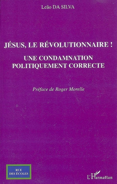 Jésus, le révolutionnaire ! : une condamnation politiquement correcte