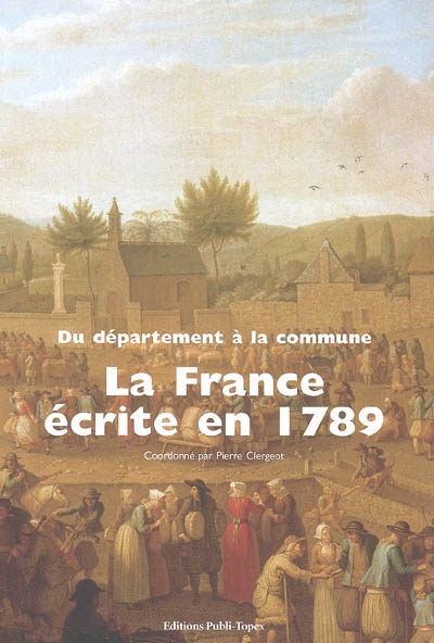 La France écrite en 1789 : du département à la commune
