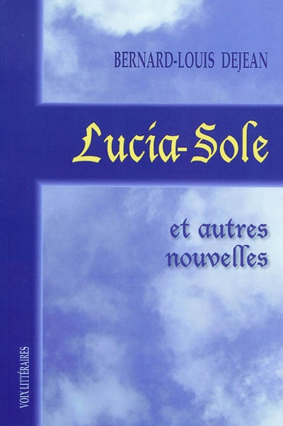 Lucia-Sole : et autres nouvelles : 1999-2005
