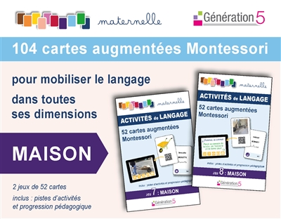 104 cartes augmentées Montessori pour mobiliser le langage dans toutes ses dimensions : maison