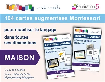 104 cartes augmentées Montessori pour mobiliser le langage dans toutes ses dimensions : maison