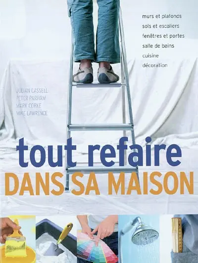 Tout refaire dans sa maison