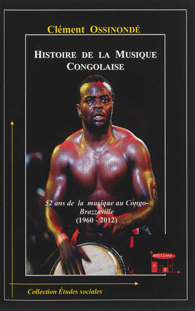 Histoire de la musique congolaise : 52 ans de la musique au Congo-Brazzaville (1960-2012)