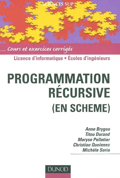Programmation récursive (en Scheme), licence d'informatique, écoles d'ingénieurs : cours et exercices corrigés